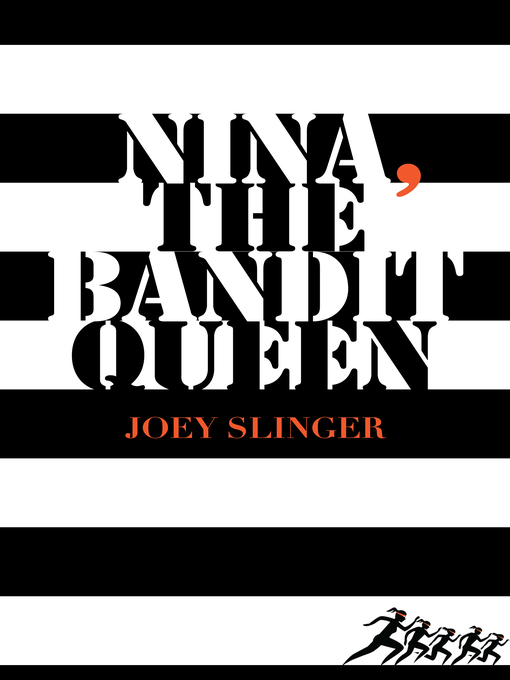 Title details for Nina, the Bandit Queen by Joey Slinger - Available